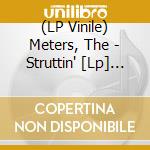 (LP Vinile) Meters, The - Struttin' [Lp] (180 Gram)