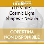 (LP Vinile) Cosmic Light Shapes - Nebula vinile