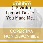 (LP Vinile) Lamont Dozier - You Made Me A Believer / Starting Over (We've Made The Necessary Changes) (7') vinile