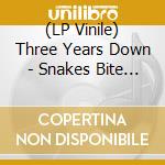 (LP Vinile) Three Years Down - Snakes Bite [Lp] vinile
