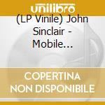 (LP Vinile) John Sinclair - Mobile Homeland lp vinile di John Sinclair