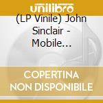 (LP Vinile) John Sinclair - Mobile Homeland vinile