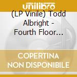 (LP Vinile) Todd Albright - Fourth Floor Visitor [Lp] (Limited To 500) cd