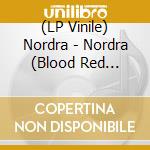 (LP Vinile) Nordra - Nordra (Blood Red Colored Vinyl, Limited To 300)