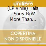 (LP Vinile) Hala - Sorry B/W More Than Anything [7''] (Pink Vinyl, Download) lp vinile