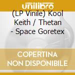 (LP Vinile) Kool Keith / Thetan - Space Goretex lp vinile