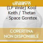 (LP Vinile) Kool Keith / Thetan - Space Goretex vinile