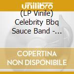 (LP Vinile) Celebrity Bbq Sauce Band - Celebrity Bbq Sauce (2 Lp) vinile