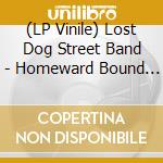 (LP Vinile) Lost Dog Street Band - Homeward Bound (2 Lp) vinile