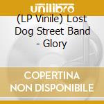 (LP Vinile) Lost Dog Street Band - Glory lp vinile