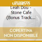 Leah Dou - Stone Cafe (Bonus Track Edition)