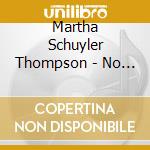 Martha Schuyler Thompson - No Visible Means Of Support cd