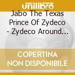 Jabo The Texas Prince Of Zydeco - Zydeco Around Town