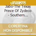 Jabo-The Texas Prince Of Zydeco - Southern Choice cd musicale di Jabo