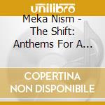 Meka Nism - The Shift: Anthems For A Revolution cd