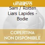 Sam / Rotten Liars Lapides - Bodie cd