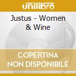 Justus - Women & Wine cd musicale di Justus