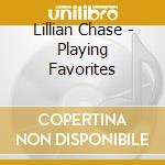 Lillian Chase - Playing Favorites