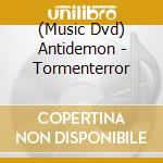 (Music Dvd) Antidemon - Tormenterror cd