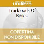 Truckloads Of Bibles cd