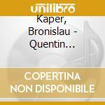 Kaper, Bronislau - Quentin Durward (Ost) cd