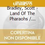 Bradley, Scott - Land Of The Pharaohs / O.S.T. (2 Cd) cd musicale di Bradley, Scott