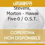 Stevens, Morton - Hawaii Five-0 / O.S.T. cd musicale di Stevens, Morton