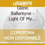 Glenn Ballantyne - Light Of My Soul cd