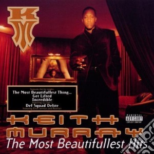 Keith Murray - Most Beautifullest Hits cd musicale di MURRAY KEITH