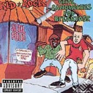 Kid Rock - Grits Sandwiches For Breakfast cd musicale di Kid Rock