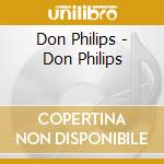 Don Philips - Don Philips cd musicale di Don Philips