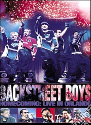 (Music Dvd) Backstreet Boys - Homecoming: Live In Orlando cd musicale di BACKSTREET BOYS