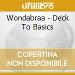 Wondabraa - Deck To Basics cd