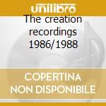 The creation recordings 1986/1988 cd
