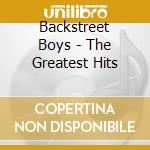 Backstreet Boys - The Greatest Hits cd musicale di Backstreet Boys