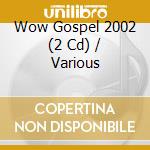 Wow Gospel 2002 (2 Cd) / Various