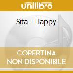 Sita - Happy cd musicale di Sita