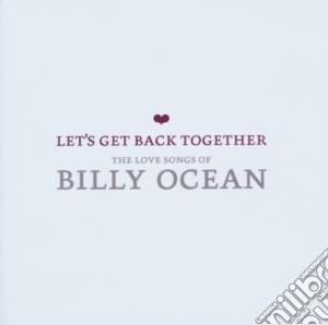 Billy Ocean - Let's Get Back Together - The Love Song cd musicale di OCEAN BILLY