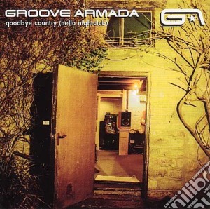 Groove Armada - Goodbye Country (Hello Nightclub) cd musicale di Groove Armada