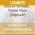 Groove Armada - Purple Haze (Digipack) cd