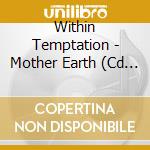 Within Temptation - Mother Earth (Cd Singolo) cd