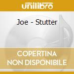 Joe - Stutter cd