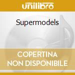 Supermodels cd