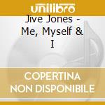 Jive Jones - Me, Myself & I cd