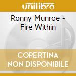 Ronny Munroe - Fire Within