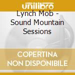 Lynch Mob - Sound Mountain Sessions cd musicale di Lynch Mob