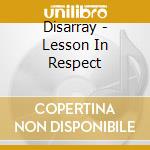 Disarray - Lesson In Respect cd musicale