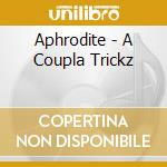 Aphrodite - A Coupla Trickz cd