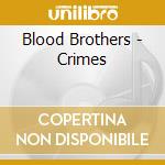 Blood Brothers - Crimes cd musicale di Blood Brothers