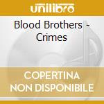 Blood Brothers - Crimes cd